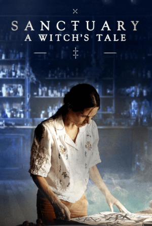 SANCTUARY: A WITCH´S TALE