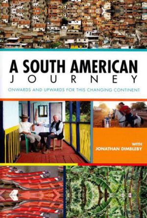 South American Journey With Jonathan Dimbleby